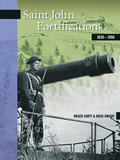 Title details for Saint John Fortifications, 1630-1956 by Roger Sarty - Wait list